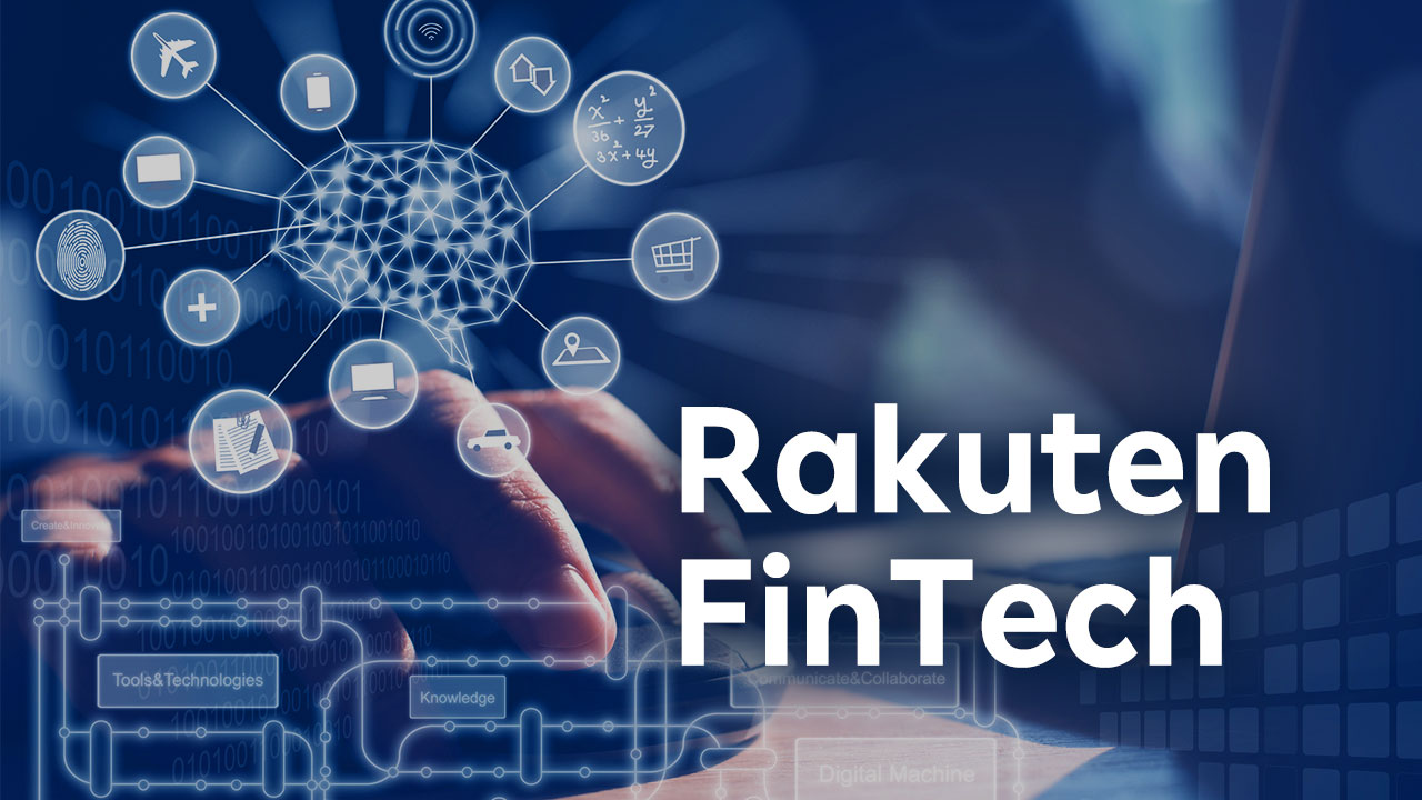 The "Tech" Behind Rakuten's FinTech Businesses
